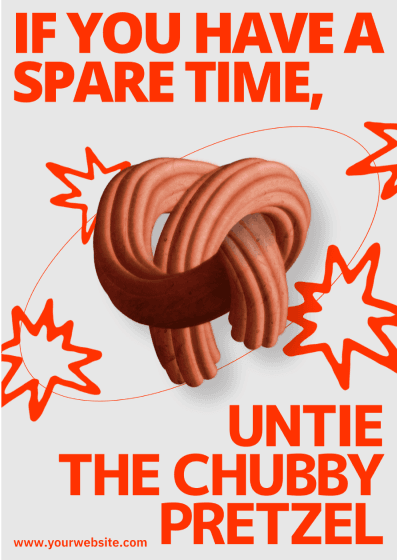 Poster d'un bretzel enchevêtré, avec un titre en gras disant Si vous avez du temps libre, détachez le bretzel joufflu, en couleur orange.